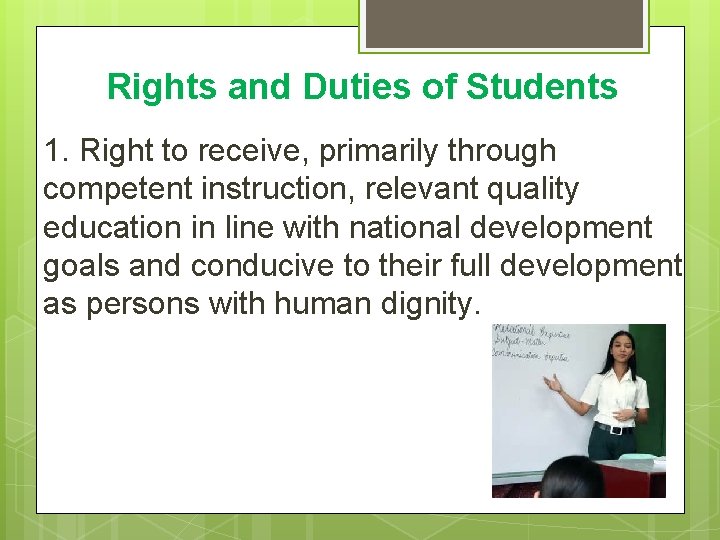 Rights and Duties of Students 1. Right to receive, primarily through competent instruction, relevant Rights and Duties of Students 1. Right to receive, primarily through competent instruction, relevant
