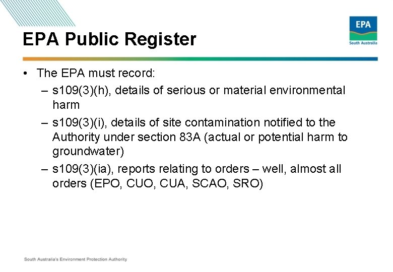 EPA Public Register • The EPA must record: – s 109(3)(h), details of serious