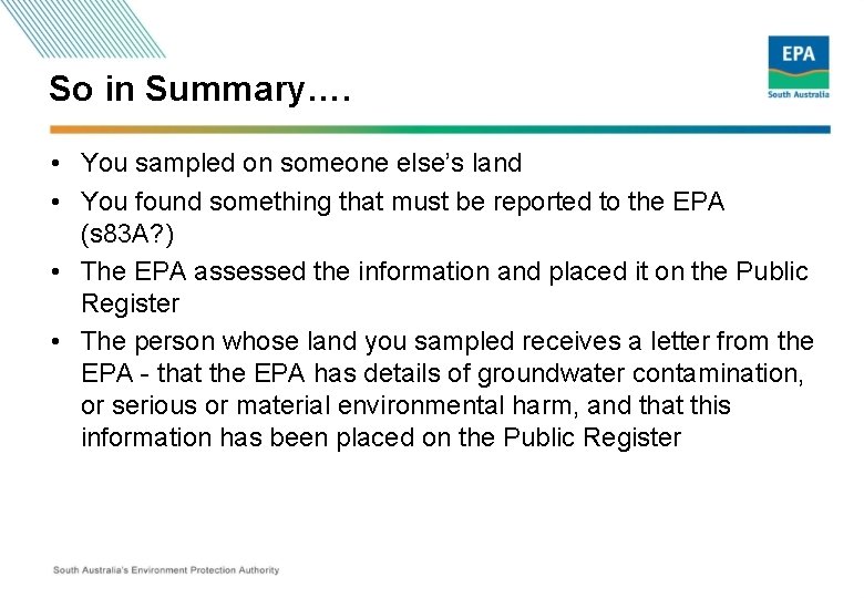 So in Summary…. • You sampled on someone else’s land • You found something