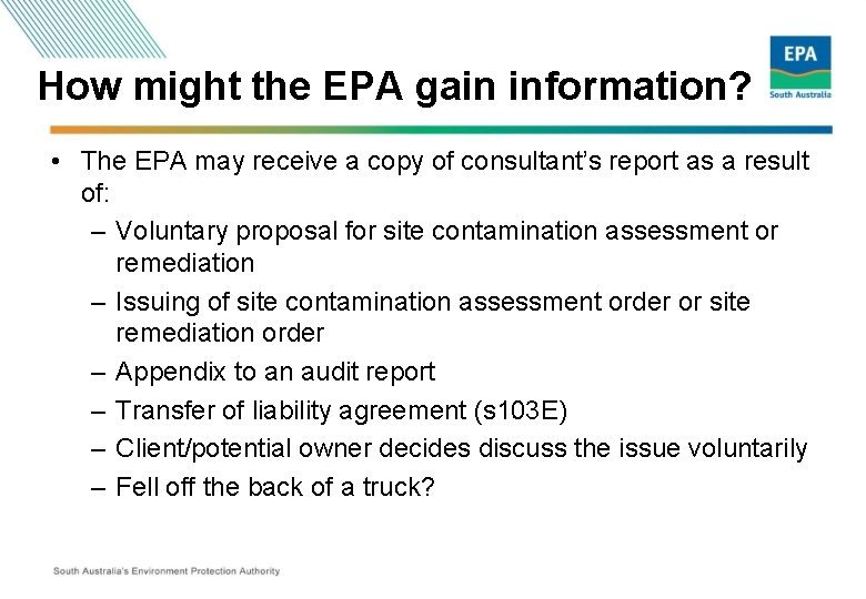 How might the EPA gain information? • The EPA may receive a copy of