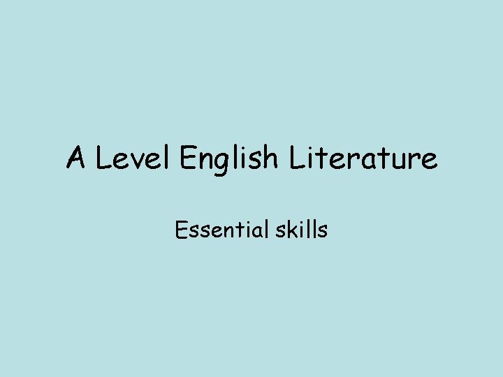 A Level English Literature Essential skills 