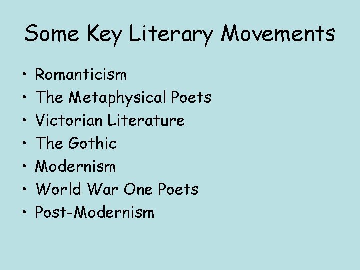 Some Key Literary Movements • • Romanticism The Metaphysical Poets Victorian Literature The Gothic