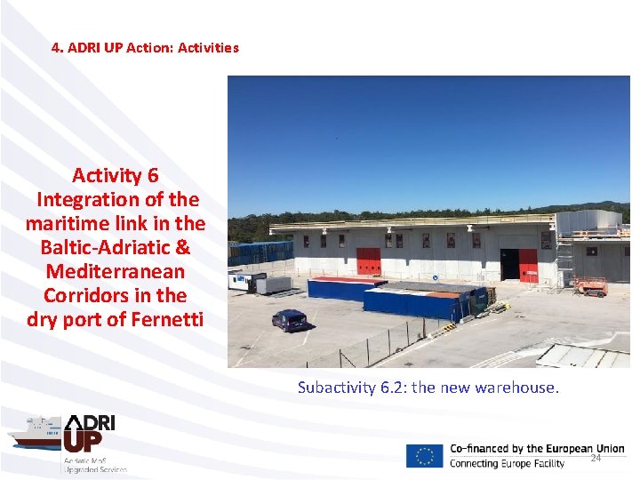 4. ADRI UP Action: Activities Activity 6 Integration of the maritime link in the