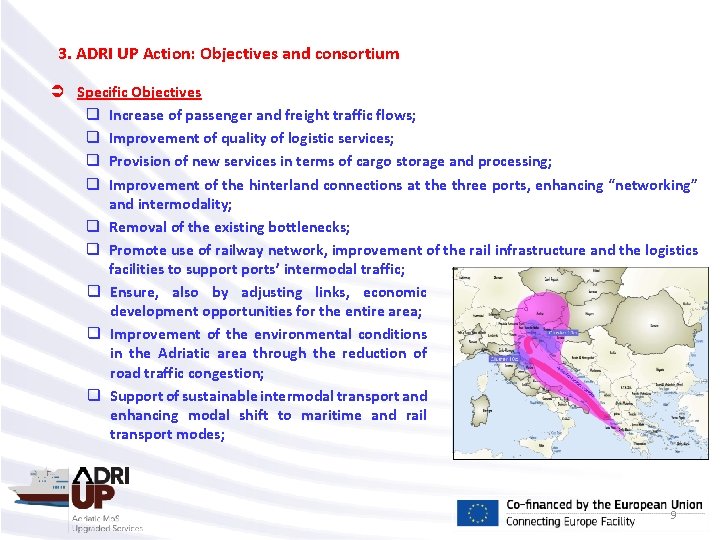 3. ADRI UP Action: Objectives and consortium Specific Objectives q Increase of passenger and