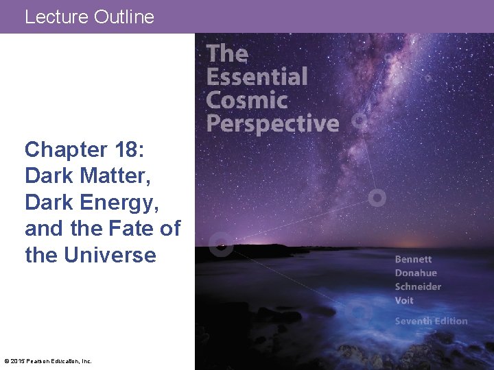 Lecture Outline Chapter 18: Dark Matter, Dark Energy, and the Fate of the Universe