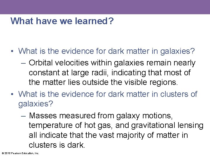 What have we learned? • What is the evidence for dark matter in galaxies?