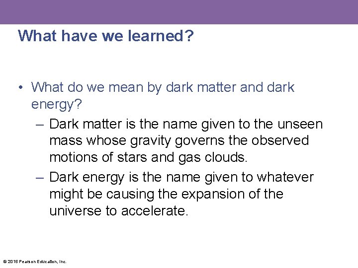 What have we learned? • What do we mean by dark matter and dark