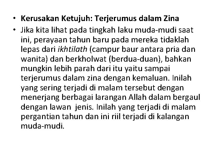  • Kerusakan Ketujuh: Terjerumus dalam Zina • Jika kita lihat pada tingkah laku