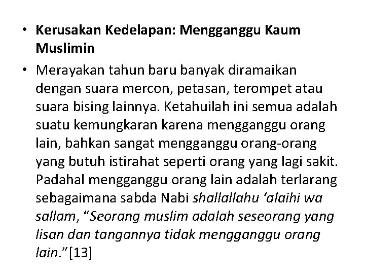  • Kerusakan Kedelapan: Mengganggu Kaum Muslimin • Merayakan tahun baru banyak diramaikan dengan