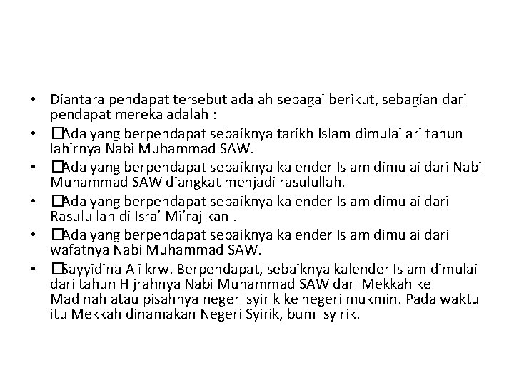  • Diantara pendapat tersebut adalah sebagai berikut, sebagian dari pendapat mereka adalah :