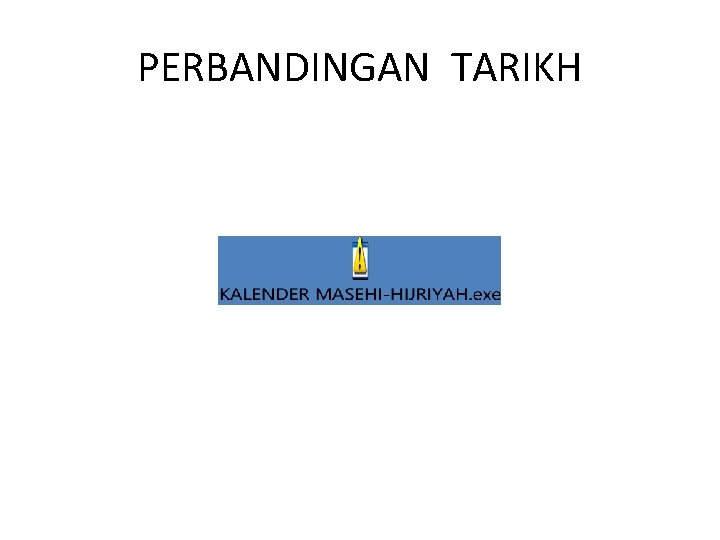 PERBANDINGAN TARIKH 