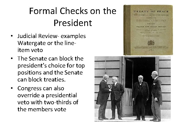 Formal Checks on the President • Judicial Review- examples Watergate or the lineitem veto