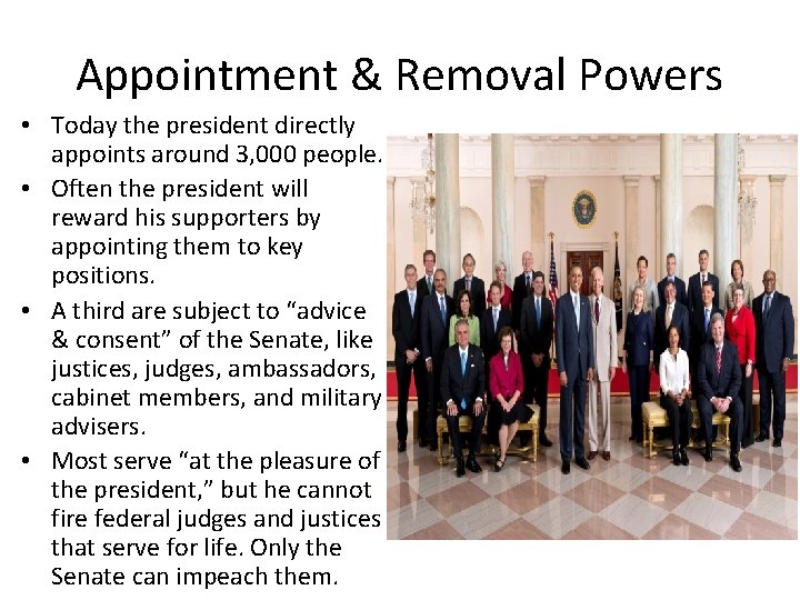 Appointment & Removal Powers • Today the president directly appoints around 3, 000 people.