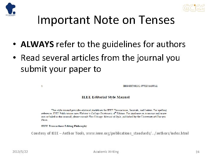 Important Note on Tenses • ALWAYS refer to the guidelines for authors • Read