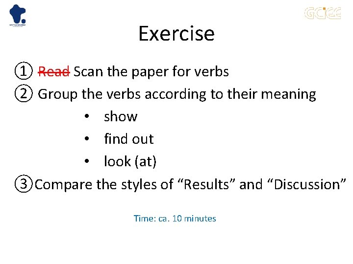 Exercise ① Read Scan the paper for verbs ② Group the verbs according to