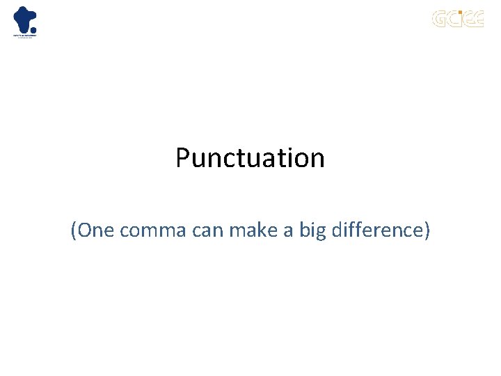 Punctuation (One comma can make a big difference) 