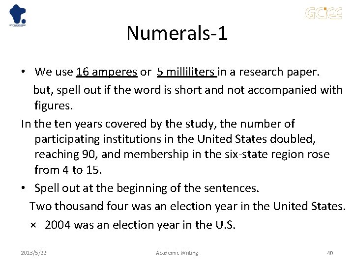 Numerals-1 • We use 16 amperes or 5 milliliters in a research paper. but,