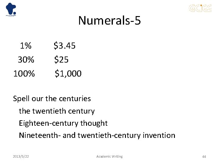 Numerals-5 1% $3. 45 30% $25 100% $1, 000 Spell our the centuries　　 the