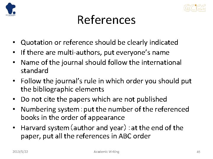 References • Quotation or reference should be clearly indicated • If there are multi-authors,