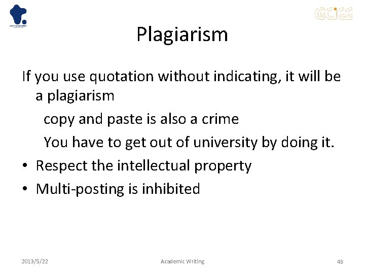 Plagiarism If you use quotation without indicating, it will be a plagiarism 　　copy and