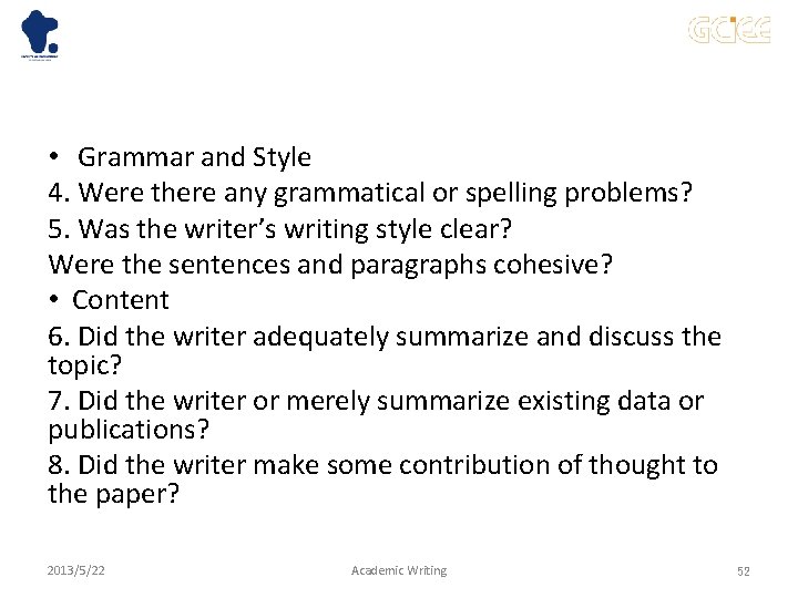  • Grammar and Style 4. Were there any grammatical or spelling problems? 5.