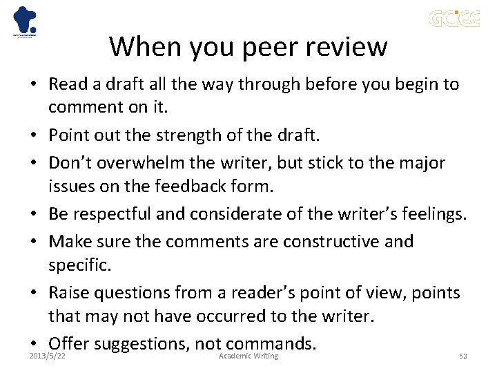 When you peer review • Read a draft all the way through before you