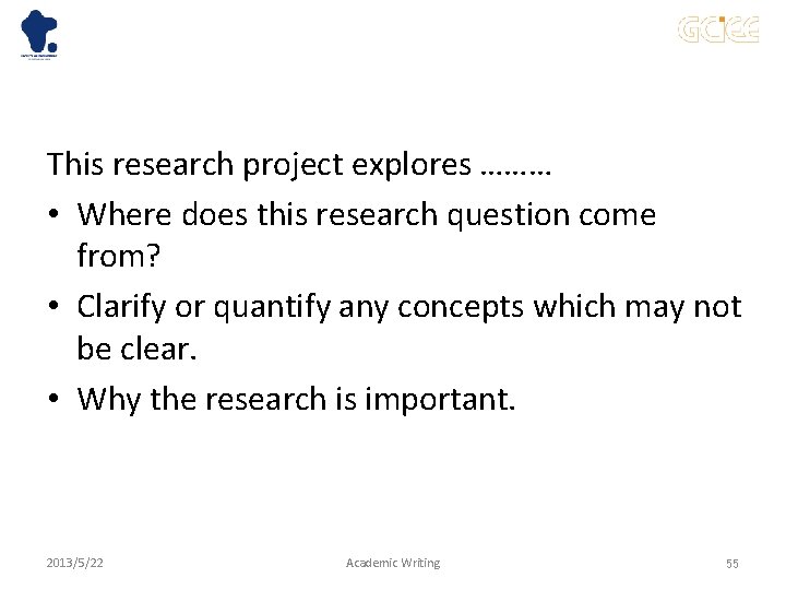 This research project explores ……… • Where does this research question come from? • This research project explores ……… • Where does this research question come from? •