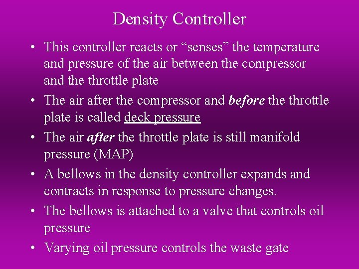 Density Controller • This controller reacts or “senses” the temperature and pressure of the