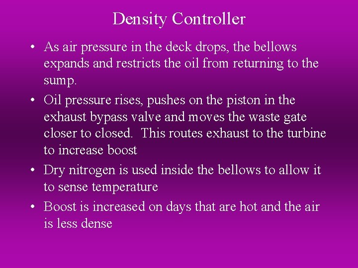 Density Controller • As air pressure in the deck drops, the bellows expands and