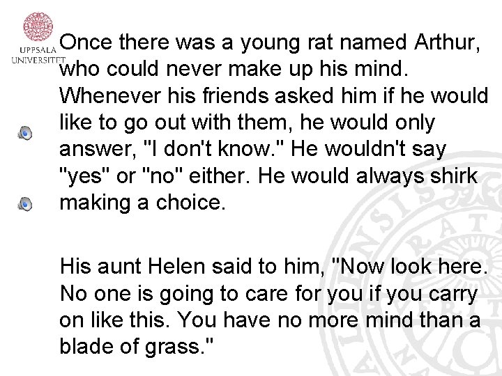 Once there was a young rat named Arthur, who could never make up his