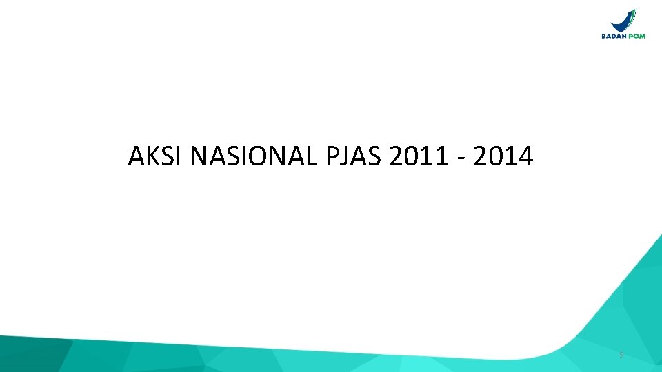 AKSI NASIONAL PJAS 2011 - 2014 9 