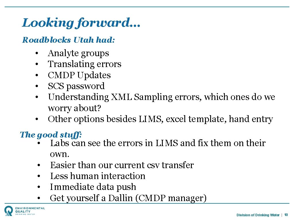 Looking forward… Roadblocks Utah had: • • • Analyte groups Translating errors CMDP Updates