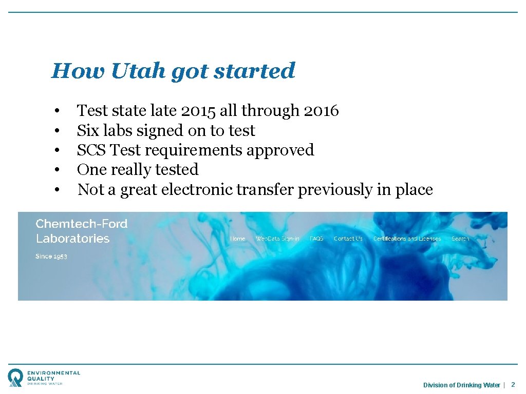 How Utah got started • • • Test state late 2015 all through 2016