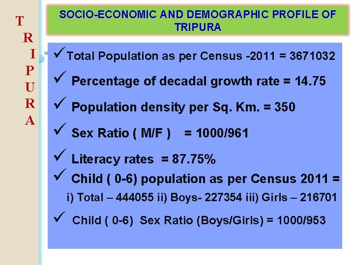 T R I P U R A SOCIO-ECONOMIC AND DEMOGRAPHIC PROFILE OF TRIPURA üTotal