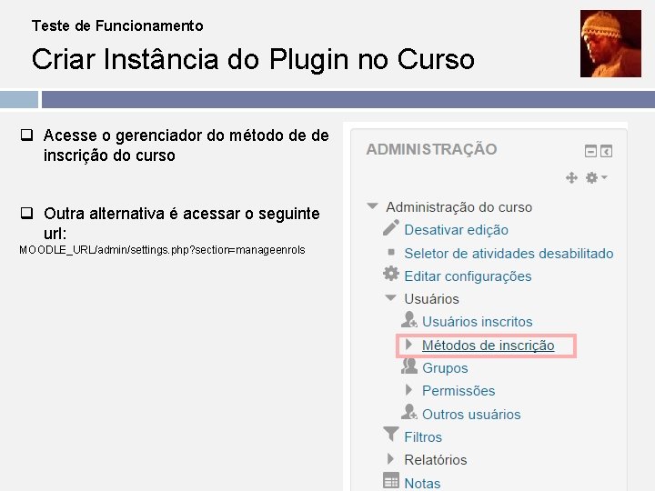 Teste de Funcionamento Criar Instância do Plugin no Curso q Acesse o gerenciador do