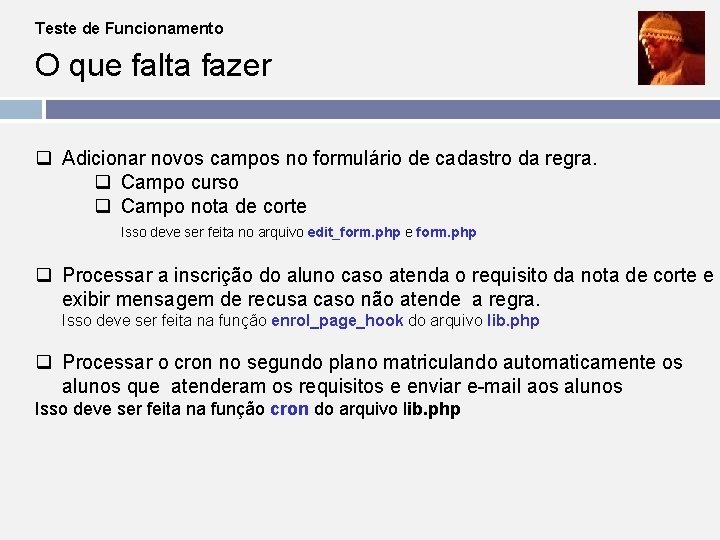 Teste de Funcionamento O que falta fazer q Adicionar novos campos no formulário de