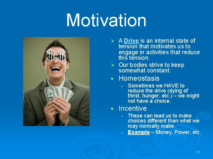 Motivation A Drive is an internal state of tension that motivates us to engage