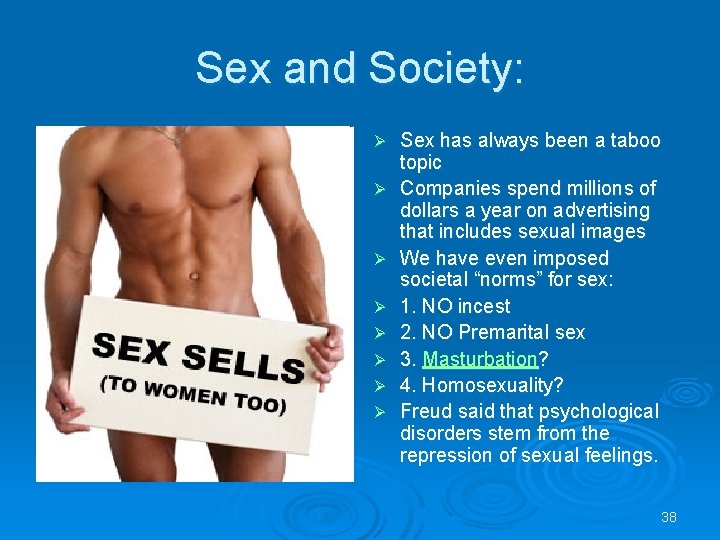 Sex and Society: Ø Ø Ø Ø Sex has always been a taboo topic