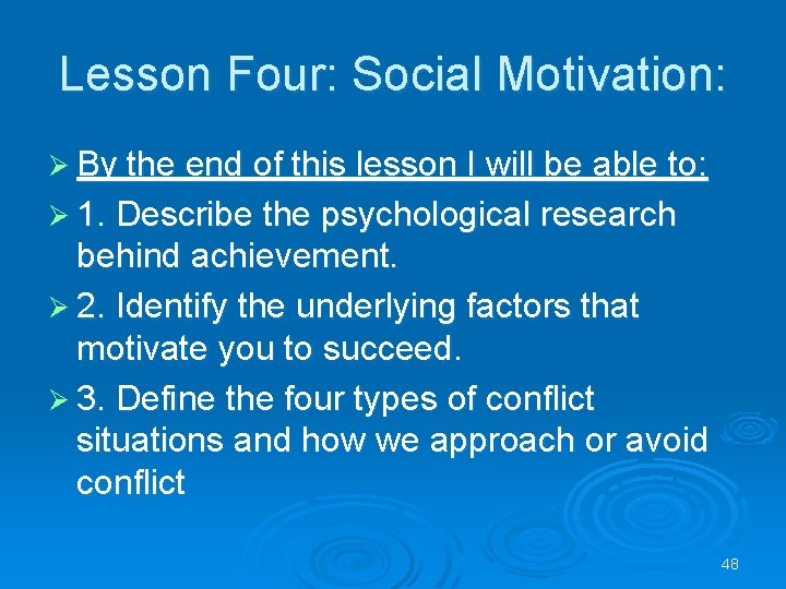 Lesson Four: Social Motivation: Ø By the end of this lesson I will be