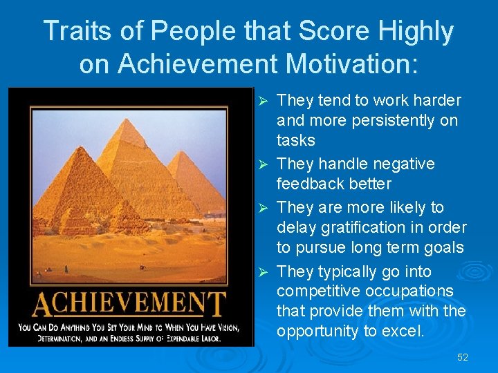 Traits of People that Score Highly on Achievement Motivation: They tend to work harder