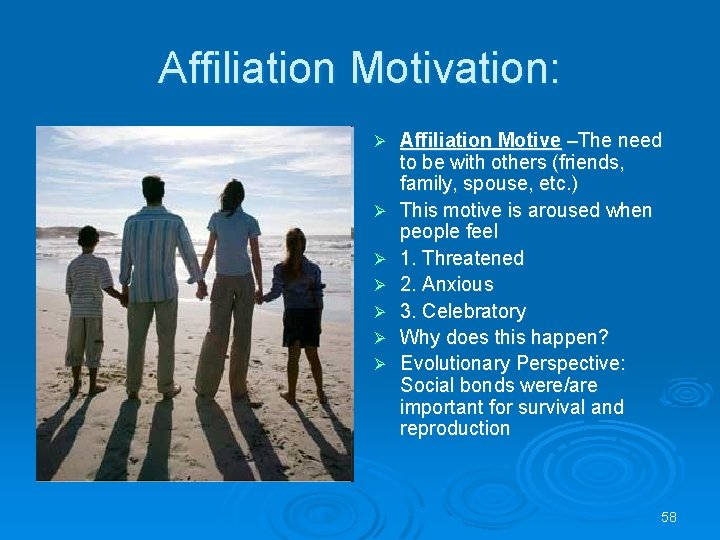 Affiliation Motivation: Ø Ø Ø Ø Affiliation Motive –The need to be with others