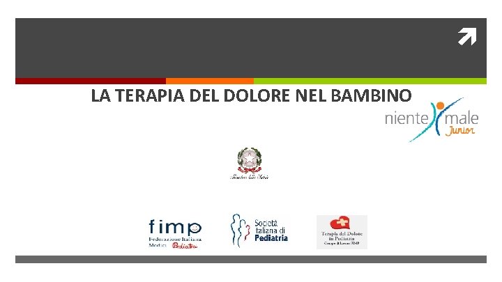  LA TERAPIA DEL DOLORE NEL BAMBINO 