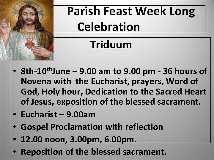 Parish Feast Week Long Celebration Triduum • 8 th-10 th. June – 9. 00