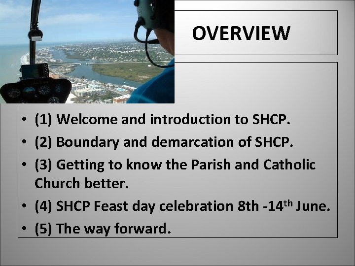 OVERVIEW • (1) Welcome and introduction to SHCP. • (2) Boundary and demarcation of