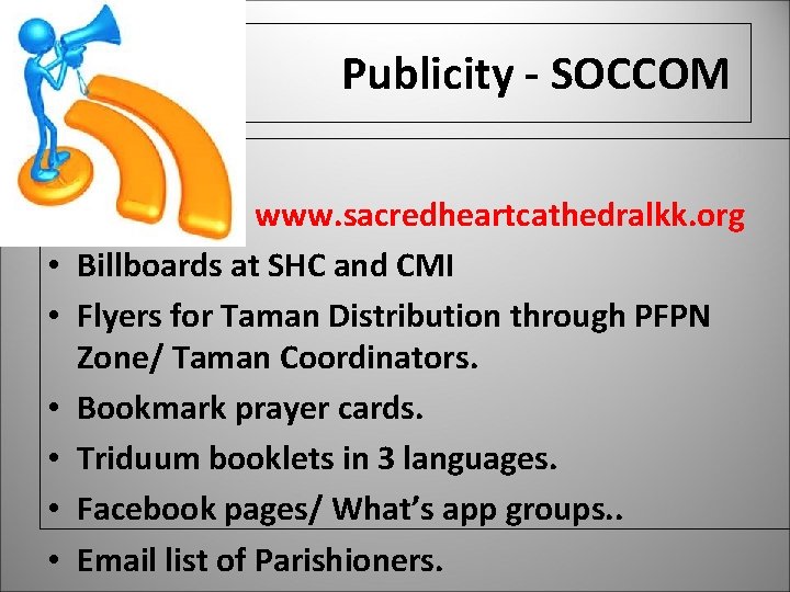 Publicity - SOCCOM • Website: www. sacredheartcathedralkk. org • Billboards at SHC and CMI