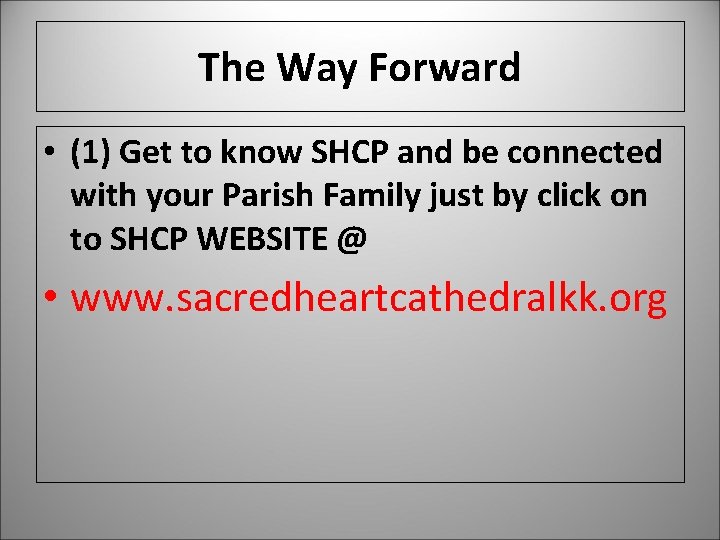 The Way Forward • (1) Get to know SHCP and be connected with your
