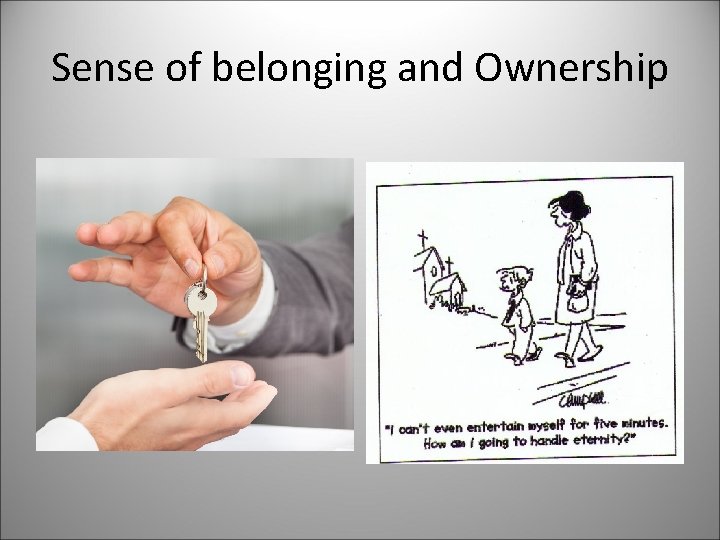 Sense of belonging and Ownership 
