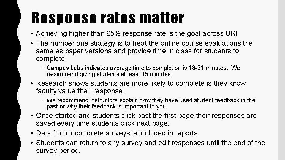 Response rates matter • Achieving higher than 65% response rate is the goal across