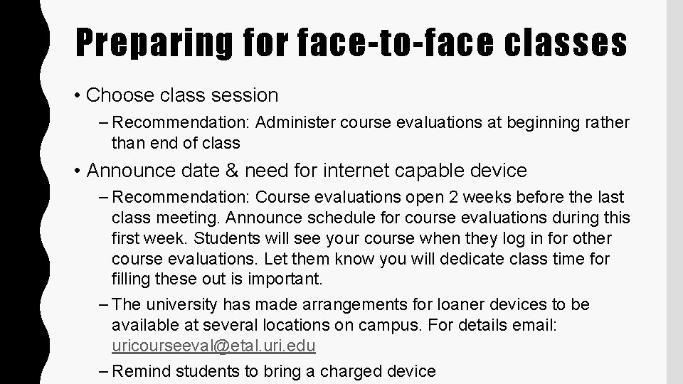 Preparing for face-to-face classes • Choose class session – Recommendation: Administer course evaluations at