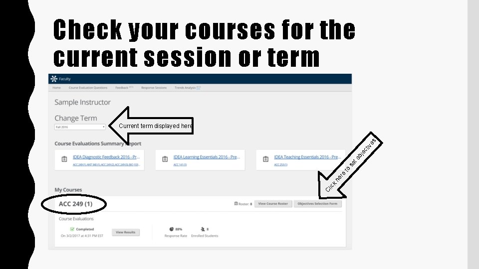 Check your courses for the current session or term Cl ick h er e